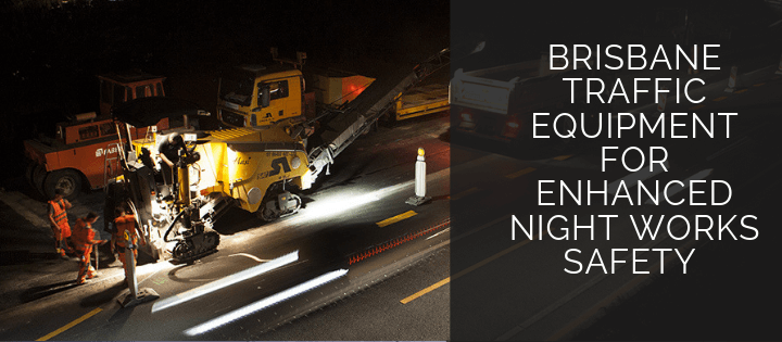 Brisbane-traffic-equipment-enhanced-night-works-safety