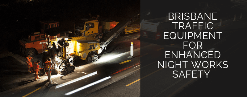 Brisbane-traffic-equipment-enhanced-night-works-safety